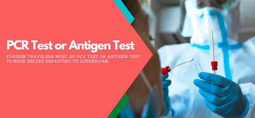 PCR test or Antigen test to enter Azerbaijan PCR test or Antigen test to enter Azerbaijan